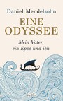 Eine Odyssee - Mein Vater, ein Epos und ich - Der internationale Bestseller