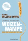 Weizenwampe - Der Gesundheitsplan - Getreidefrei fit und schlank - Vom Autor des SPIEGEL-Bestsellers 'Weizenwampe'