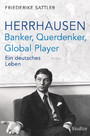 Herrhausen: Banker, Querdenker, Global Player - Ein deutsches Leben