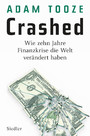 Crashed - Wie zehn Jahre Finanzkrise die Welt verändert haben