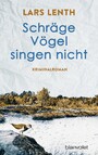 Schräge Vögel singen nicht - Roman