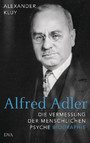 Alfred Adler - Die Vermessung der menschlichen Psyche  - Biographie
