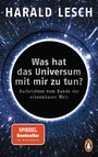 Was hat das Universum mit mir zu tun? - Nachrichten vom Rande der erkennbaren Welt