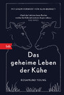 Das geheime Leben der Kühe - Mit einem Vorwort von Alan Bennett