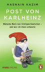Post von Karlheinz - Wütende Mails von richtigen Deutschen - und was ich ihnen antworte