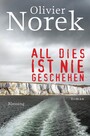 All dies ist nie geschehen - Roman