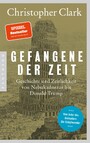 Gefangene der Zeit - Geschichte und Zeitlichkeit von Nebukadnezar bis Donald Trump