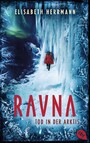 RAVNA - Tod in der Arktis - Nordic All-Age-Thriller. Nominiert für den Glauser Preis 2022 und den Buxtehuder Bullen 2021