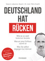 Deutschland hat Rücken - Wie es so weit kommen konnte. Warum jetzt Schluss damit ist. Was Sie selbst dagegen tun können - Mit unseren besten Selbsthilfeübungen für zu Hause