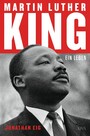 Martin Luther King - Ein Leben - Die erste Biografie seit 30 Jahren