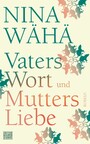 Vaters Wort und Mutters Liebe - Roman