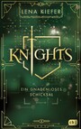 KNIGHTS - Ein gnadenloses Schicksal - Die Fortsetzung der packenden Urban-Fantasy-Trilogie