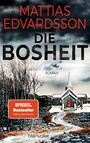 Die Bosheit - Roman