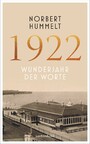 1922 - Wunderjahr der Worte