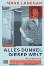 Alles Dunkel dieser Welt - Eine Autobiografie