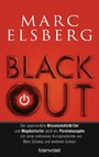 BLACKOUT - Morgen ist es zu spät - Roman - Der spannendste Wissenschaftsthriller und Megabestseller jetzt als Premiumausgabe - mit einer exklusiven Kurzgeschichte von Marc Elsberg und weiteren Extras!