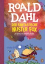 Der fantastische Mr. Fox - Neu übersetzt von Andreas Steinhöfel. Die weltberühmte Geschichte farbig illustriert für Kinder ab 8 Jahren