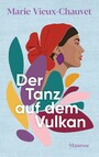 Der Tanz auf dem Vulkan - Roman. Übersetzt von Nathalie Lemmens, mit einem Nachwort von Kaiama L. Glover - «Ein großartiger Roman, meisterhaft.» Harvard Review online