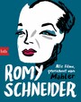 Romy Schneider - Alle Filme neu angeschaut und gezeichnet von Mahler