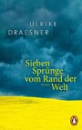 Sieben Sprünge vom Rand der Welt - Roman