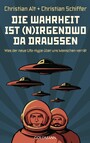 Die Wahrheit ist (n)irgendwo da draußen - Was der neue Ufo-Hype über uns Menschen verrät