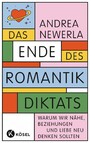 Das Ende des Romantikdiktats - Warum wir Nähe, Beziehungen und Liebe neu denken sollten