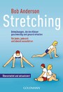 Stretching - Dehnübungen, die den Körper geschmeidig und gesund erhalten - Für jeden, jederzeit und überall auszuführen