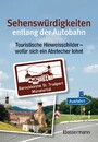 Sehenswürdigkeiten entlang der Autobahn - Touristische Hinweisschilder - wofür sich ein Abstecher lohnt