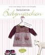 Bezaubernde Babymaschen - Lieblingsmodelle zum Stricken