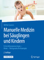 Manuelle Medizin bei Säuglingen und Kindern - Entwicklungsneurologie - Klinik - Therapeutische Konzepte