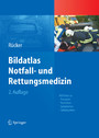 Bildatlas Notfall- und Rettungsmedizin - 400 Fotos zu Transport -Techniken - Symptomen - Fallbeispielen