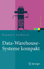 Data-Warehouse-Systeme kompakt - Aufbau, Architektur, Grundfunktionen