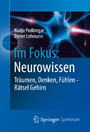 Im Fokus: Neurowissen - Träumen, Denken, Fühlen - Rätsel Gehirn