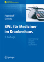 BWL für Mediziner im Krankenhaus - Zusammenhänge verstehen - Erfolgreich argumentieren