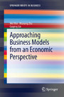 Approaching Business Models from an Economic Perspective