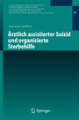 Ärztlich assistierter Suizid und organisierte Sterbehilfe