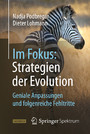 Im Fokus: Strategien der Evolution - Geniale Anpassungen und folgenreiche Fehltritte