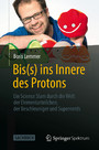 Bis(s) ins Innere des Protons - Ein Science Slam durch die Welt der Elementarteilchen, der Beschleuniger und Supernerds