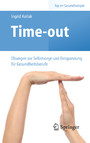 Time-out - Übungen zur Selbstsorge und Entspannung für Gesundheitsberufe