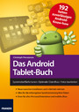 Das Android Tablet-Buch - Systemoberfläche tunen • Optimaler Datenfluss • Fotos bearbeiten