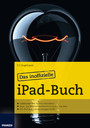 Das inoffizielle iPad-Buch - Jailbreak mit wenigen Klicks und Grundstücksüberwachung mit dem iPad