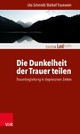 Die Dunkelheit der Trauer teilen - Trauerbegleitung in depressiven Zeiten