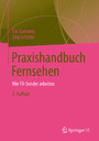 Praxishandbuch Fernsehen - Wie TV-Sender arbeiten