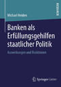 Banken als Erfüllungsgehilfen staatlicher Politik - Auswirkungen und Reaktionen