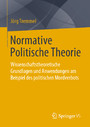Normative Politische Theorie - Wissenschaftstheoretische Grundlagen und Anwendungen am Beispiel des politischen Mordverbots