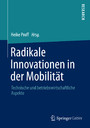 Radikale Innovationen in der Mobilität - Technische und betriebswirtschaftliche Aspekte