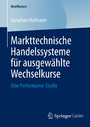 Markttechnische Handelssysteme für ausgewählte Wechselkurse - Eine Performance-Studie