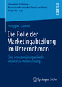 Die Rolle der Marketingabteilung im Unternehmen - Eine branchenübergreifende empirische Untersuchung