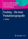 Fracking - Die neue Produktionsgeografie