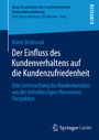 Der Einfluss des Kundenverhaltens auf die Kundenzufriedenheit - Eine Untersuchung des Kundenkontakts aus der Anforderungen-Ressourcen Perspektive